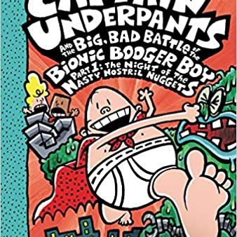 Captain Underpants and the Big, Bad Battle of the Bionic Booger Boy, Part 1: The Night of the Nasty Nostril Nuggets Supply