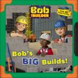 Bob the Builder: Bob s Big Builds! Supply