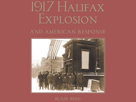 1917 Halifax Explosion and American Response Online Sale