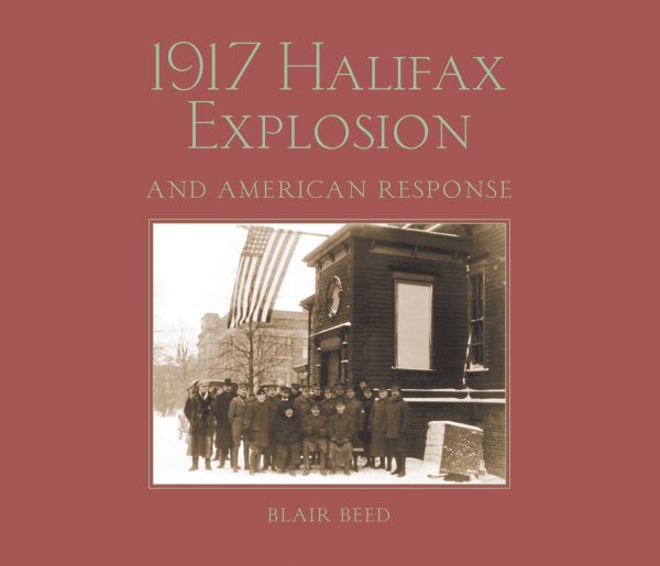 1917 Halifax Explosion and American Response Online Sale