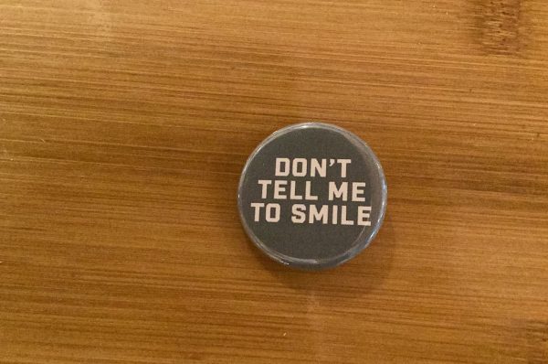 “Don’t Tell Me to Smile” Pin Supply