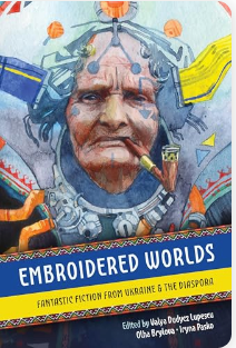 Embroidered Worlds: Fantastic Fiction from Ukraine & the Diaspora on Sale