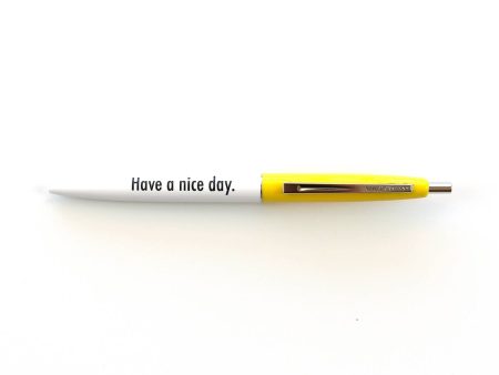 Have a Nice Day Pen Fashion