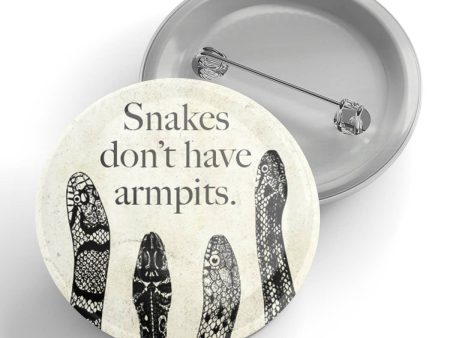 Black River Letterpress & Paper Co. - Snakes Don t Have Any Armpits Button For Sale