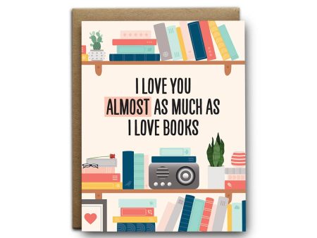 I ll Know It When I See It - Almost as much as books love greeting card on Sale