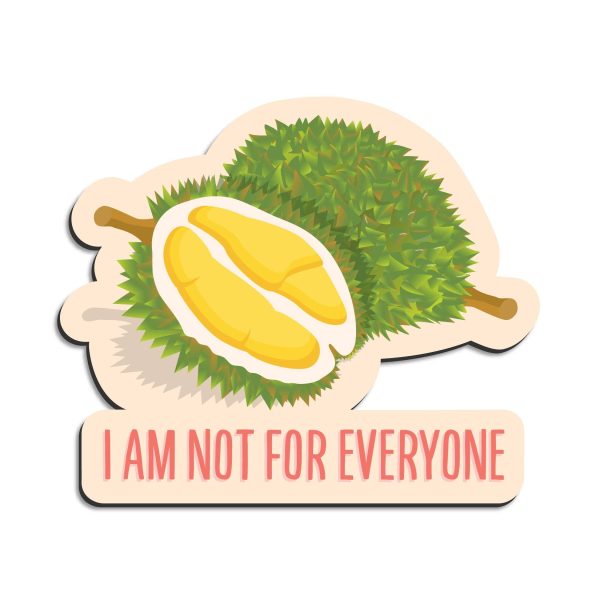 I am not for everyone - Durian magnet For Discount