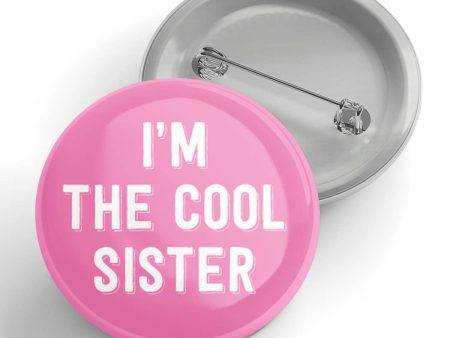 Black River Letterpress & Paper Co. - I m The Cool Sister Button For Cheap