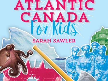 100 Things You Don t Know About Atlantic Canada (for Kids) Online now