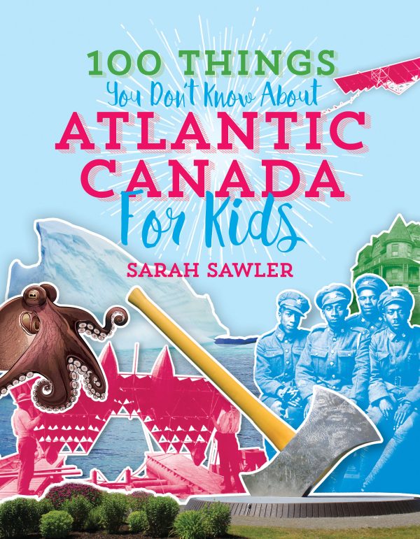 100 Things You Don t Know About Atlantic Canada (for Kids) Online now