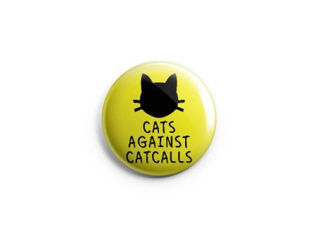 Cats Against Catcalls Pinback Button  Badge Hot on Sale