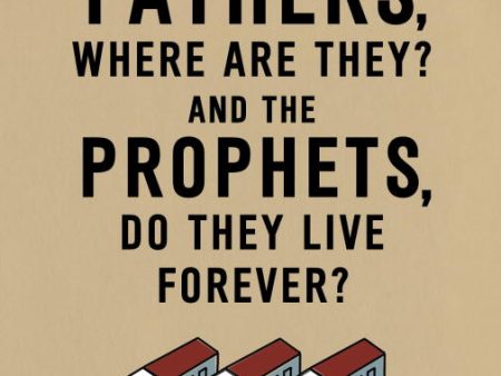 Your Fathers, Where Are They? And the Prophets, Do They Live Forever? on Sale